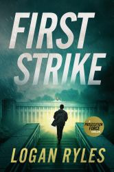First Strike : A Proesecution Force Thriller