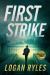 First Strike : A Proesecution Force Thriller