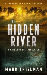 The Hidden River : A Murder in the Everglades