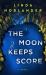The Moon Keeps Score The Moon Keeps Score