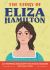 The Story of Eliza Hamilton : An Inspiring Biography for Young Readers