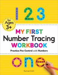 My First Number Tracing Workbook : Practice Pen Control with Numbers