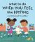 What to Do When You Feel Like Hitting : A No Hitting Book for Toddlers What to Do When You Feel Like Hitting : A No Hitting Book for Toddlers