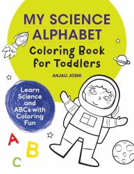 My Science Alphabet Coloring Book for Toddlers : Learn Science and ABCs with Coloring Fun