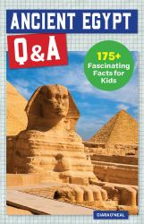 Ancient Egypt Q&a : 175+ Fascinating Facts for Kids