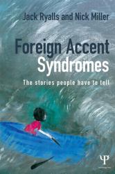 Foreign Accent Syndrome : The Stories People Have to Tell
