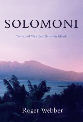 Solomoni : Times and Tales from Solomon Islands