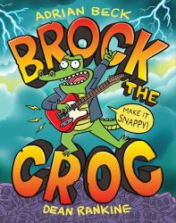 Brock the Croc : Make It Snappy!