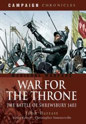 War for the Throne : The Battle of Shrewsbury 1403