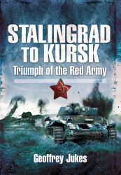 Stalingrad to Kursk : Triumph of the Red Army