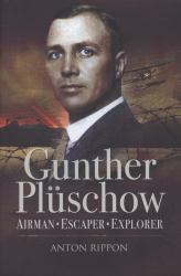 Gunther Plüschow : Airmen, Escaper and Explorer