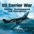 US Carrier War : Design, Development and Operations