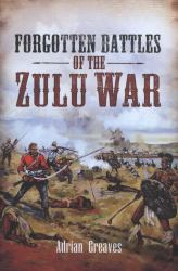 Forgotten Battles of the Zulu War