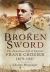 Broken Sword : The Tumultuous Life of General Frank Crozier 1897 - 1937