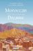 Moroccan Dreams : Oriental Myth, Colonial Legacy