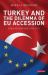 Turkey and the Dilemma of EU Accession : When Religion Meets Politics Turkey and the Dilemma of EU Accession : When Religion Meets Politics