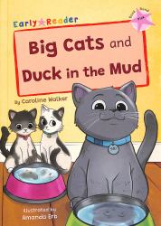 Big Cats and Duck in the Mud : (Pink Early Reader)