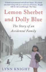 Lemon Sherbet and Dolly Blue : The Story of an Accidental Family