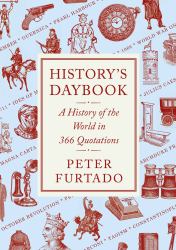 History's Daybook : A History of the World in 366 Quotations