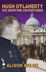 HUGH O'FLAHERTY: HIS WARTIME ADVENTURES