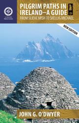 Pilgrim Paths in Ireland : From Slieve Mish to Skellig Michael