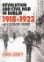 Revolution and Civil War in Dublin 1918-1923 : An Illustrated History