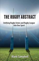 The Rugby Abstract : Unifying Rugby Union and Rugby League into One Sport