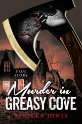 Murder in Greasy Cove : True Story