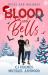 Blood and Bells Blood and Bells