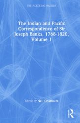 The Indian and Pacific Correspondence of Sir Joseph Banks, 1768-1820 (SET)