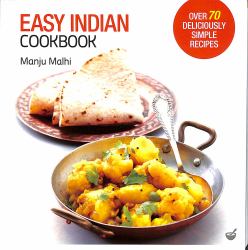 Easy Indian Cookbook : Over 70 Deliciously Simple Recipes
