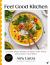 Feel Good Kitchen : 80 Plant-Based Recipes to Boost Your Mood and Nourish Your Brain