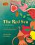 The Red Sea Cookbook : Over 100 Family Recipes and Stories from Saudi Arabia