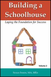 Building a Schoolhouse : Laying the Foundation for Success, Volume 2