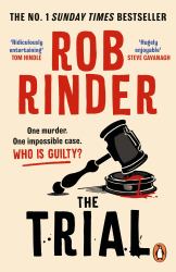 The Trial : A Gripping Whodunit by Britain's Best-Known Criminal Barrister