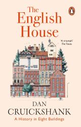 The English House : A History in Eight Buildings
