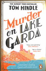 Murder on Lake Garda : An Unputdownable Murder Mystery from the Author of a Fatal Crossing
