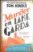 Murder on Lake Garda : An Unputdownable Murder Mystery from the Author of a Fatal Crossing Murder on Lake Garda : An Unputdownable Murder Mystery from the Author of a Fatal Crossing