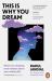 This Is Why You Dream : What Your Sleeping Brain Reveals about Your Waking Life