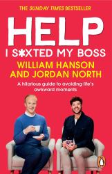 Help I S*xted My Boss : A Hilarious Guide to Avoiding Life's Awkward Moments