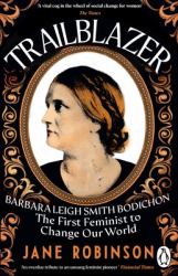 Trailblazer : The First Feminist to Change Our World
