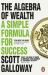 The Algebra of Wealth : A Simple Formula for Success