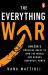 The Everything War : Amazon's Ruthless Quest to Own the World and Remake Corporate Power
