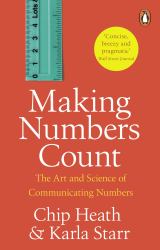 Making Numbers Count : The Art and Science of Communicating Numbers