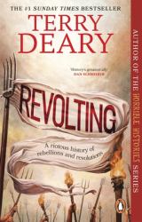 Revolting : A Riotous History of Rebellions and Revolutions
