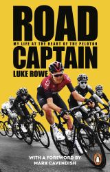 Road Captain : My Life at the Heart of the Peloton