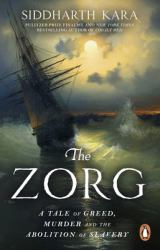 The Zorg : A Tale of Greed, Murder and the Abolition of Slavery