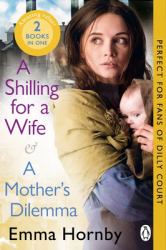 A Shilling for a Wife and a Mother's Dilemma: Omnibus Edition