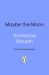 Maybe the Moon