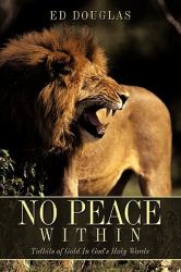 No Peace Within : Tidbits of Gold in God's Holy Words